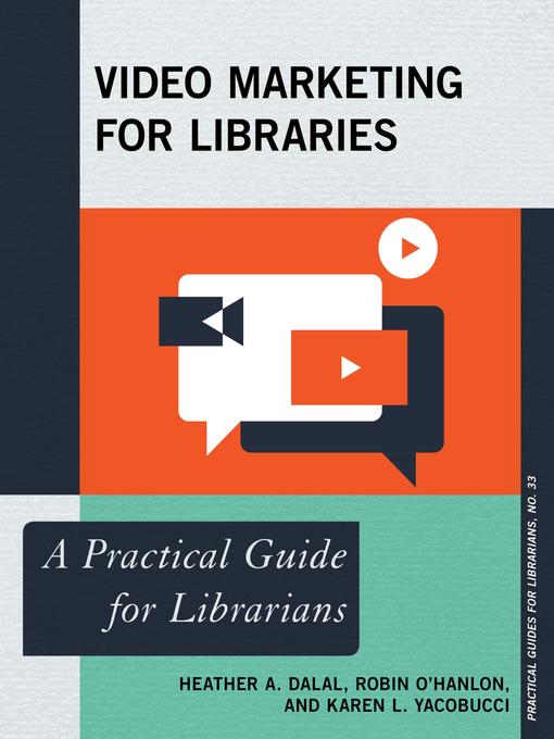 Title details for Video Marketing for Libraries by Heather A. Dalal - Available